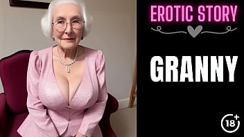 [GRANNY Story] Grandma Calls Youthfull Masculine Call girl Part 1